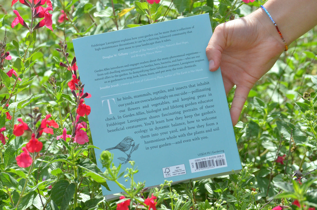 Garden Allies: The Insects, Birds, and Other Animals That Keep Your Garden Beautiful and Thriving